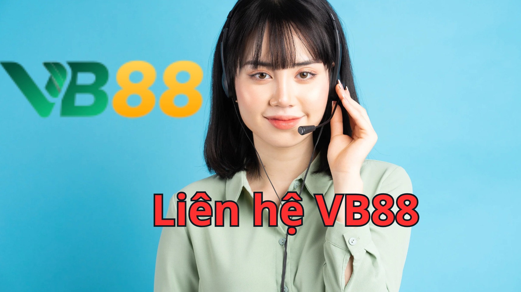 Những cách liên hệ VB88 nhanh chóng và hiệu quả Những cách liên hệ VB88 nhanh chóng và hiệu quả